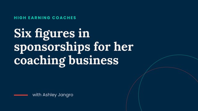 Six figures in sponsorships for her coaching business