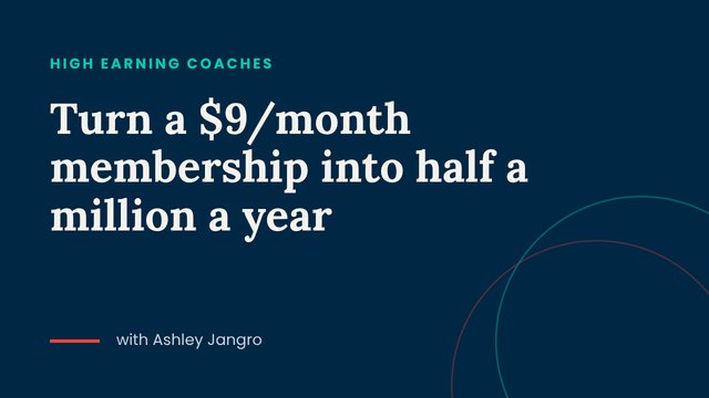 Turn a $9/month membership into half a million a year